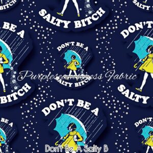 Don’t Be A Salty B Cotton Lycra