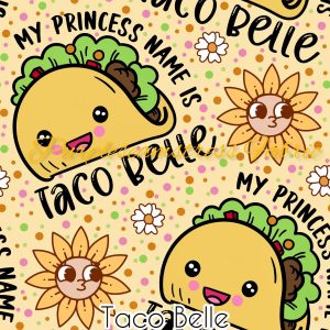 My Princess name is Taco Belle - Fabric