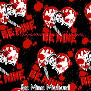 Be Mine Micheal - Fabric