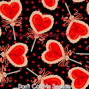 Dont Call Me Sweetie - Fabric