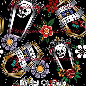 I'm Not OK Skulls - Fabric