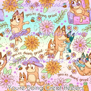 You're Doing Great Heelers - Fabric