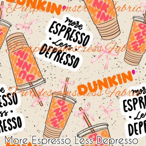 More Espresso Less Depresso - Fabric