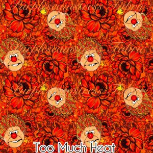 Too Much Heat - Fabric