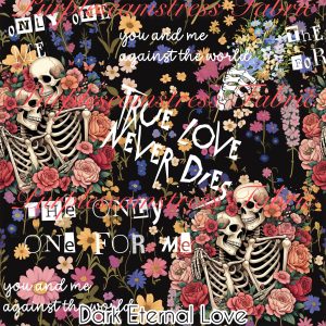 Dark Eternal Love - Fabric