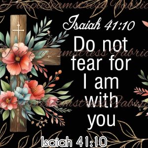 Isaiah 41:10 - Fabric
