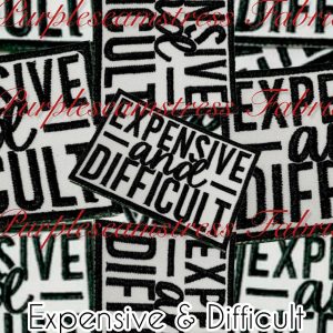 Expensive & Difficult - Fabric
