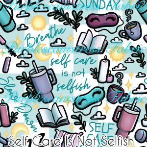 Self Care is Not Selfish - Fabric