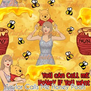 Taylor Calls Me Honey Pooh - Fabric